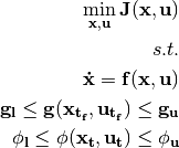 \mathbf{\min _{x,u} J(x,u)}\\
s.t. \\
\mathbf{\dot{x} = f(x,u)} \\
\mathbf{g_l \leq g(x_{t_f},u_{t_f}) \leq g_u} \\
\mathbf{\phi_l \leq \phi(x_t,u_t) \leq \phi_u}\\